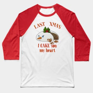 Desserts - Last Christmas Cake Baseball T-Shirt